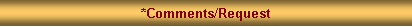 Text Box: Comments/Request