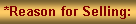 Text Box: Reason for Selling: